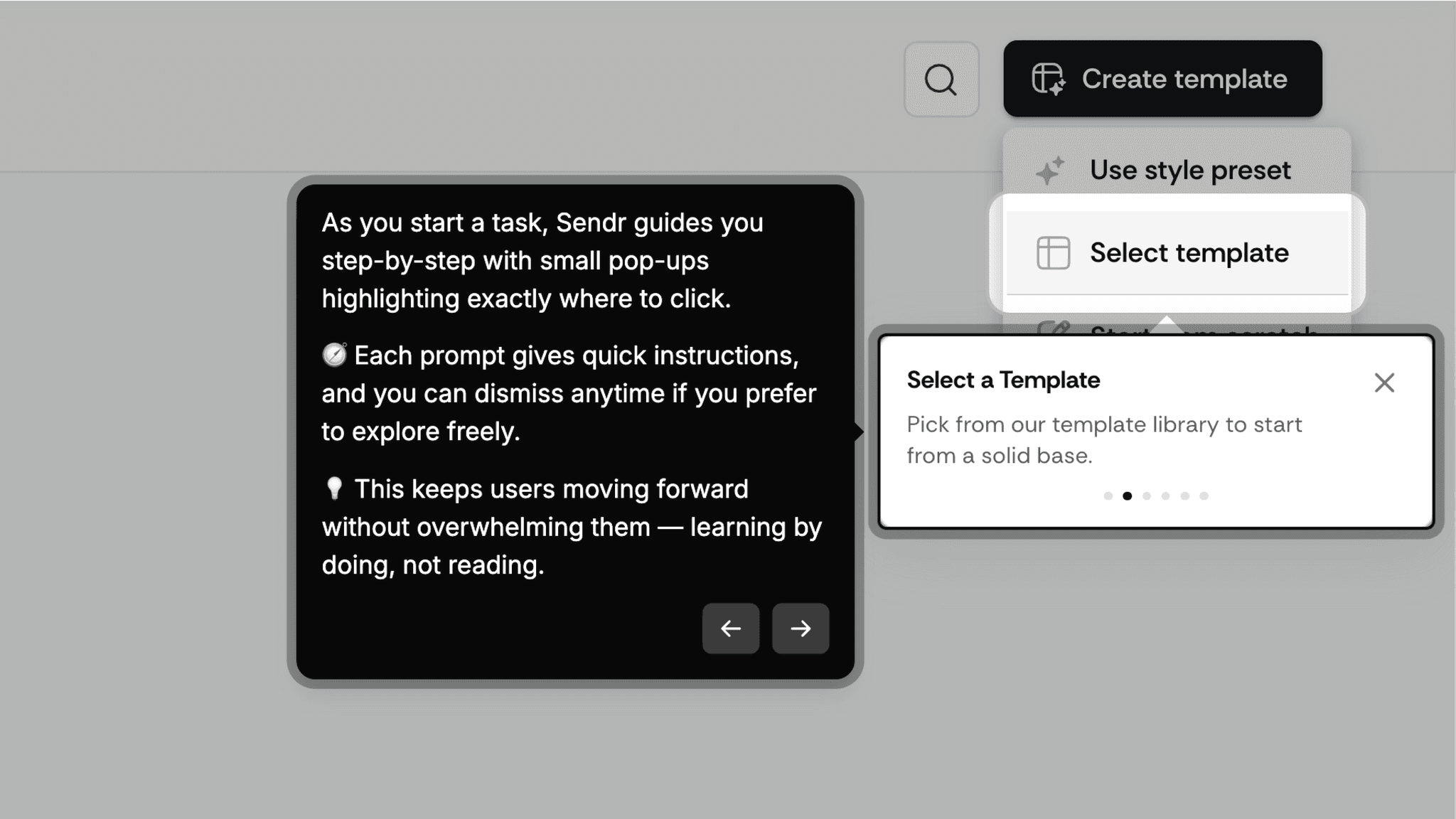 Rather than opening with a full tooltip tour, Sendr surfaces small contextual prompts that appear at exactly the right moment and point to exactly where to click next.