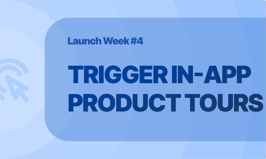 Launch Week Day 4: Trigger Supademo as In-App Product Tour