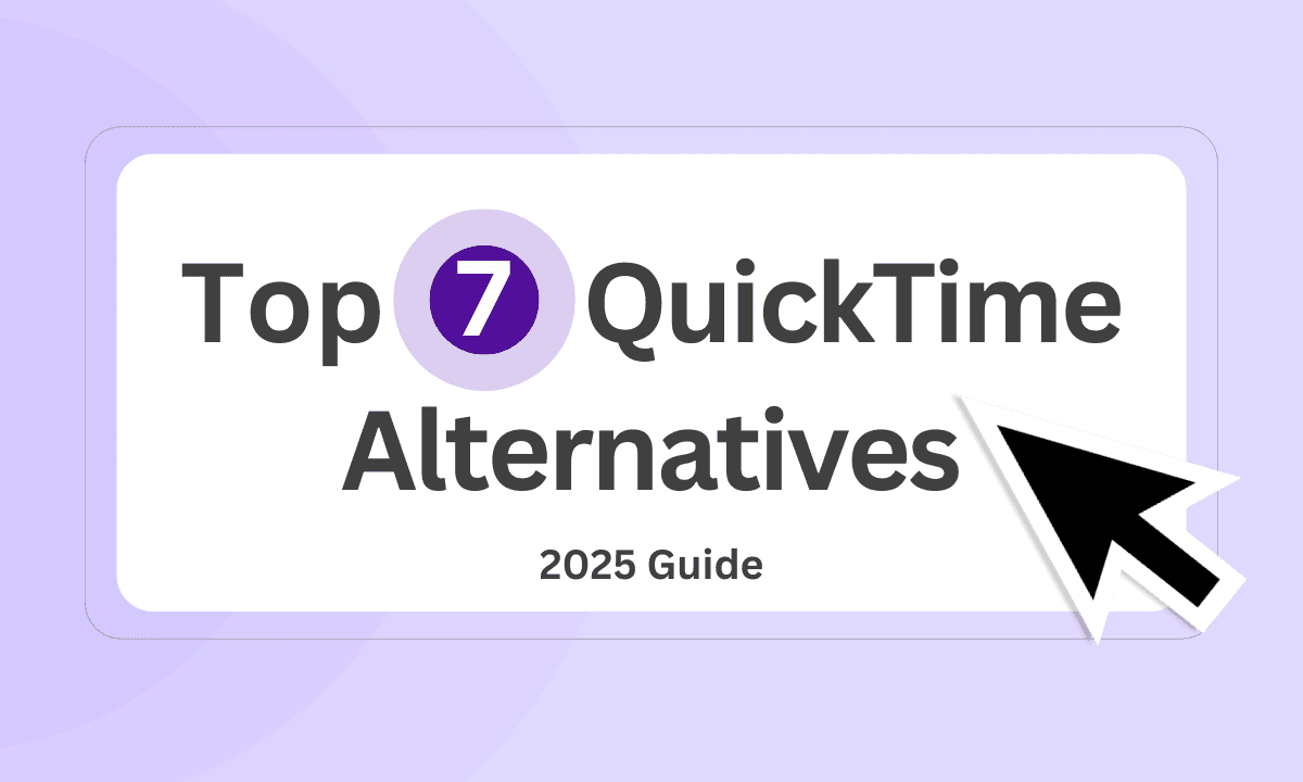 Best 7 QuickTime Alternatives in 2025