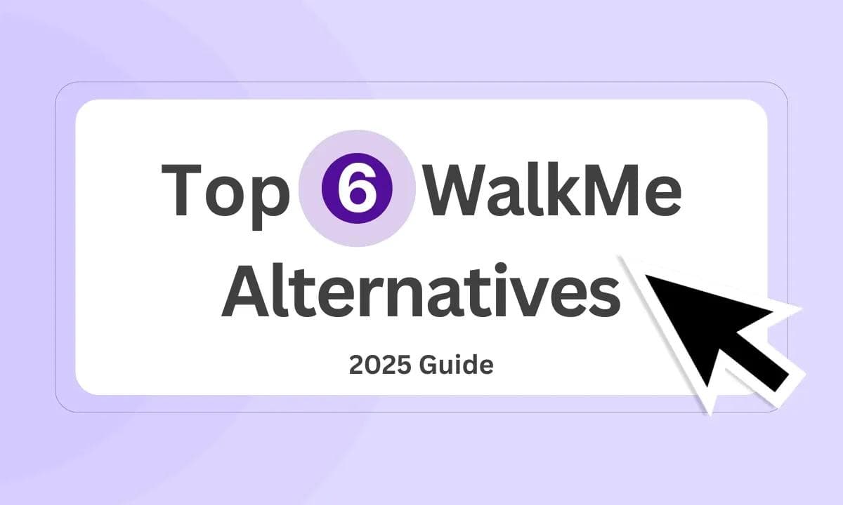 6 Best WalkMe Alternatives & Competitors in 2025