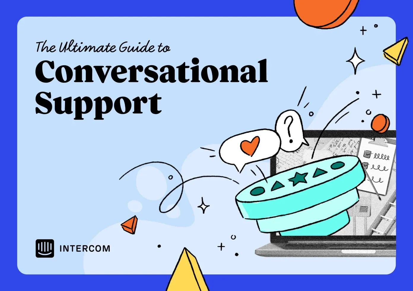 Intercom packaged blog posts, product insights, and third-party data into a beautifully designed ebook on modern customer support