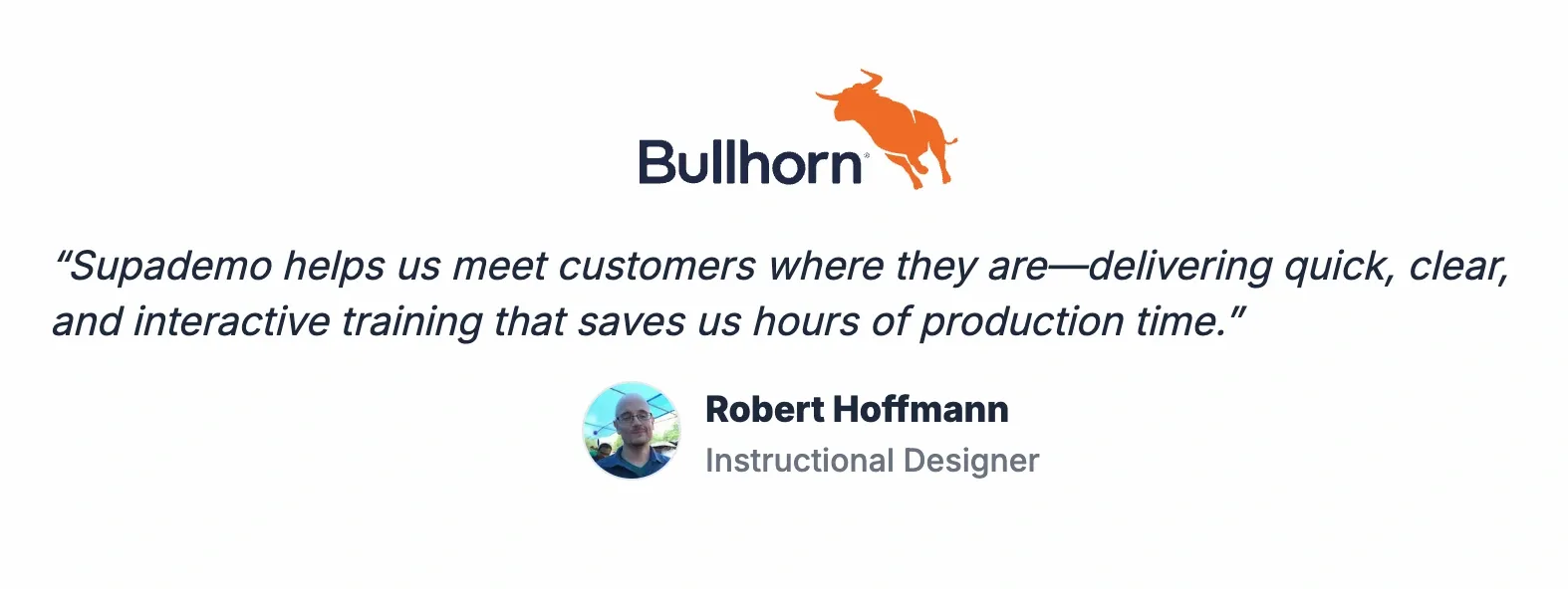 Bullhorn’s testimonial describing improved training with Supademo