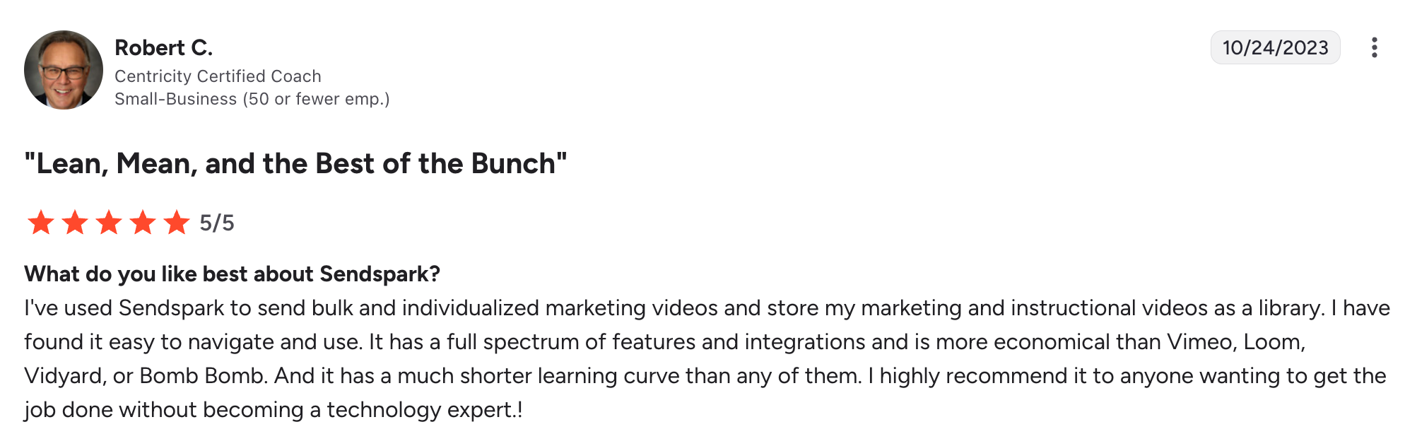 A user mentioned It (Vidyard) has a full spectrum of features and integrations and is more economical than Vimeo, Loom, Vidyard, or Bomb Bomb. And it has a much shorter learning curve than any of them."