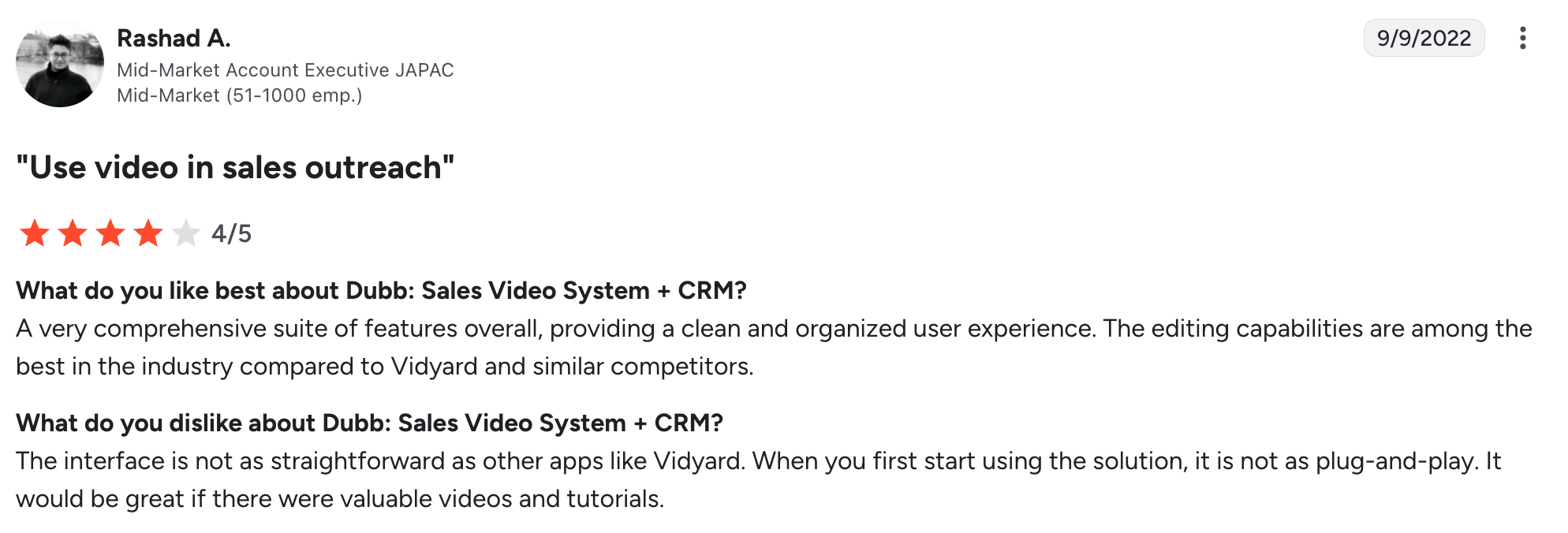 A G2 reviews says The editing capabilities (of Dubb) are among the best in the industry compared to Vidyard and similar competitors