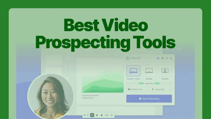 A feature image showing Vidyard's UI and the title of this article covering the best video prospecting tools of 2025.