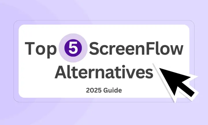 Top 5 ScreenFlow Alternatives & Competitors in 2025